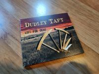Dudley Taft - Left For Dead CD Hamburg - Bergedorf Vorschau