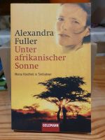 Alexandra Füller "Unter afrikanischer Sonne" (Roman) Sachsen - Bautzen Vorschau