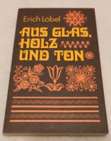Aus Glas, Holz und Ton, Gestaltetes von eigener Hand - DDR Buch Nordwestmecklenburg - Landkreis - Ventschow Vorschau