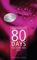 80 Days - Die Farbe der Lust: Band 1 von Vina Jackson 622 Rheinland-Pfalz - Rieschweiler-Mühlbach Vorschau