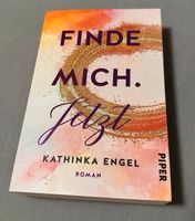 Buch: Finde mich jetzt von Kathinka Engel, Liebesroman Baden-Württemberg - Hockenheim Vorschau