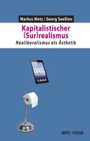 Markus Metz / Georg Seeßlen - Kapitalistischer (Sur)realismus Köln - Nippes Vorschau