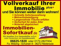 Vollverkauf Plus..."Wir kaufen Ihre Immobilie sofort!" Hessen - Alsfeld Vorschau