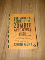 Simon Monk - the makers guide to the zombie apocalypse Bayern - Bernhardswald Vorschau