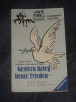 Gestern Krieg - heute Frieden - morgen ... Originalausgabe 1982 Niedersachsen - Syke Vorschau