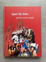 Buch: „Sport für Köln“.Die Kölner Sportgeschichte.Neupreis: 29,00 Nordrhein-Westfalen - Pulheim Vorschau