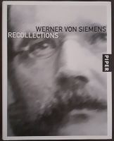 Werner von Siemens Recollections Edited by Wilfried Feldenkirchen Friedrichshain-Kreuzberg - Friedrichshain Vorschau