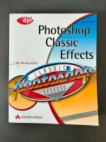 Scott Kelby - Photoshop Classic Effects * Deutsche Ausgabe Sachsen-Anhalt - Osterburg Vorschau