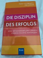 Tony Schwartz/Jim Loehr - Die Disziplin des Erfolgs,Econ 2003,top Nordrhein-Westfalen - Wesseling Vorschau