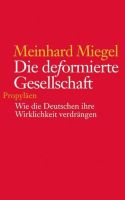 Die deformierte Gesellschaft von Meinhard Miegel Baden-Württemberg - Holzgerlingen Vorschau