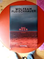 Wolfram Fleischhauer, Das Meer, Roman, Hardcover Nordrhein-Westfalen - Wachtberg Vorschau