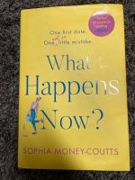 Sophia Money-Coutts, What happens now, englischgebunden, sehr gut Rodenkirchen - Sürth Vorschau