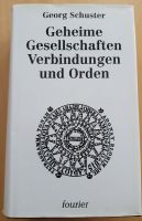 Georg Schuster-Geheime Gesellschaften Verbindungen und Orden- Baden-Württemberg - Ludwigsburg Vorschau