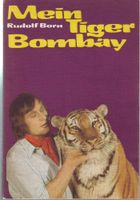 legend. Zirkusbuch „Mein Tiger Bombay“ von Rudolf Born (DDR; 1975 Thüringen - Weimar Vorschau