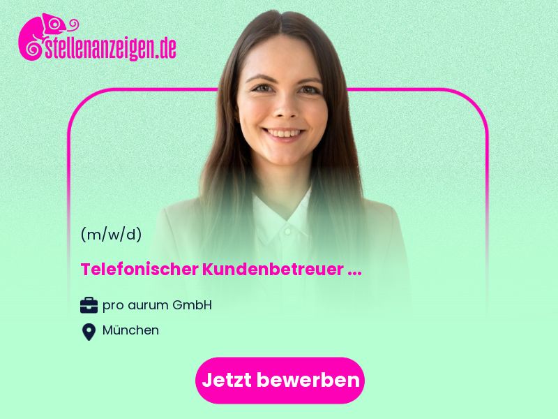 Telefonischer Kundenbetreuer (w/m/d) im in München