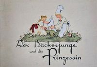 Der Bäckerjunge und die Prinzessin - 1. Auflage 1941 Niedersachsen - Sarstedt Vorschau