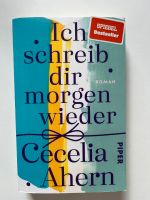 NEU und ungelesen Ich schreib dir morgen wieder von Cecelia Ahern Baden-Württemberg - Rottweil Vorschau