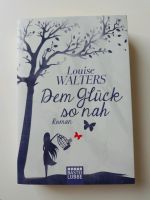 Dem Glück so nah Roman Louise Walters Buch • BtBj Baden-Württemberg - Neudenau  Vorschau