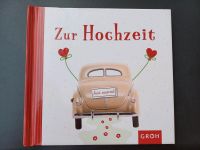 Alles Liebe zur Hochzeit Geschenkbuch von GROH -Neu- Nürnberg (Mittelfr) - Nordstadt Vorschau