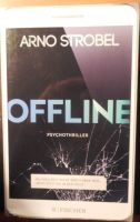 Arno Strobel - Offline - Psychothriller Niedersachsen - Haselünne Vorschau