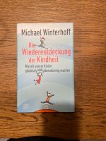 Die Wiederentdeckung der Kindheit Michael Winterhoff Neuw Nordrhein-Westfalen - Gütersloh Vorschau