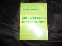 Der Einfluß des Mondes und der Sterne Ebertin Elsbeth Niedersachsen - Salzgitter Vorschau