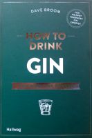 How To Drink Gin (Dave Broom) - Vom Mixen und Trinken / Buch Rheinland-Pfalz - Essenheim Vorschau