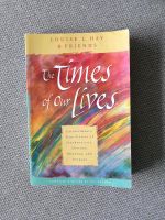 The Times of our Lives - Louise Hay - English- spiritual Mitte - Hansaviertel Vorschau