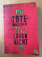 Tote Mädchen lügen nicht (Jay Asher) Duisburg - Duisburg-Süd Vorschau