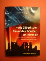 Wie Silberfische flimmerten Bomber am Him. Buch, Berlin 1944-45 Thüringen - Walldorf Vorschau
