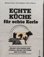 Kochbuch Echte Küche für echte Kerle Feldmoching-Hasenbergl - Feldmoching Vorschau