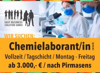 Chemielaborant/in o.vgl. (m/w/d), ab 3.000,- €, Pirmasens Rheinland-Pfalz - Pirmasens Vorschau