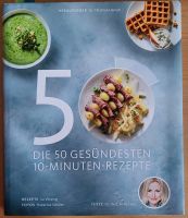 Anne Fleck, Die 50 gesündesten 10 Minuten Rezepte Nordrhein-Westfalen - Minden Vorschau