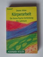 Körperarbeit:Die Soma-Psyche-Verbindung. Ein Lehrbuch, Dean Juhan Berlin - Reinickendorf Vorschau