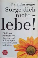 Buch von Dale Carnegie "Sorge dich nicht - lebe! Saarland - Merzig Vorschau