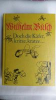 Wilhelm Busch, Doch die Käfer kritze, kratze... Sachsen-Anhalt - Hohenwarsleben Vorschau