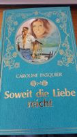 Caroline Pasquier - Soweit die Liebe reicht (Taschenbuch, 1981) Baden-Württemberg - Hausen ob Verena Vorschau