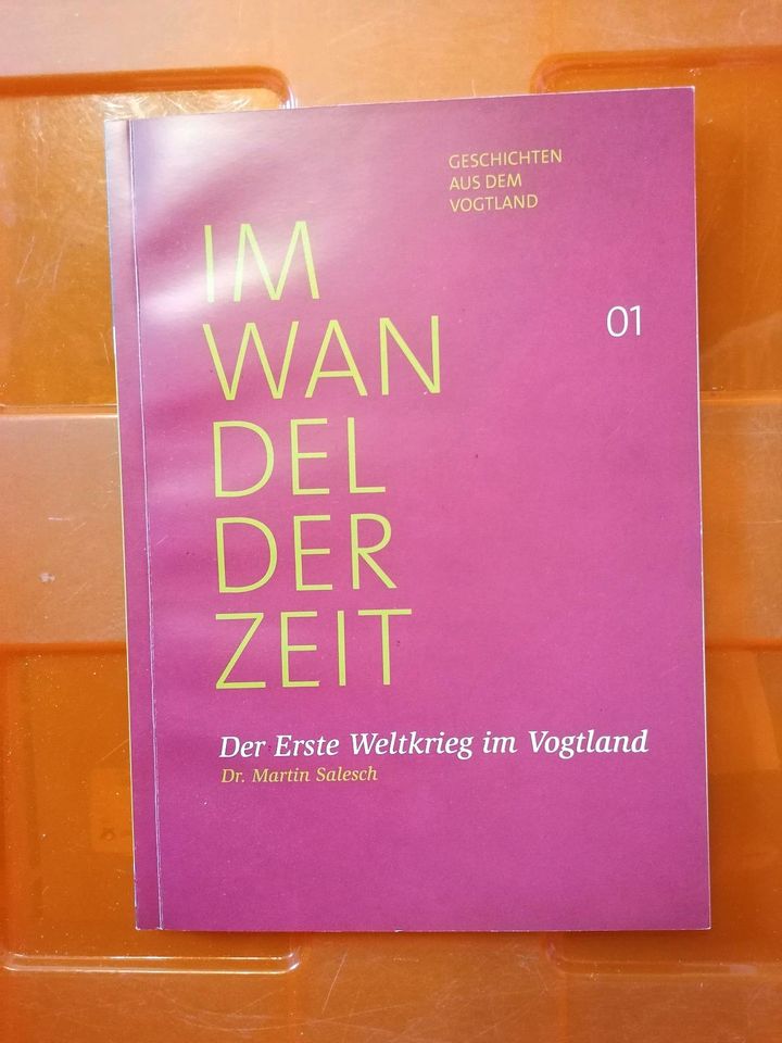 Im Wandel der Zeit - Der 1. Weltkrieg im Vogtland in Oelsnitz / Vogtland