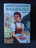 Buch - Roman - Waldrausch - Ludwig Ganghofer - Originalausgabe Bayern - Kempten Vorschau