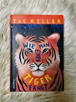 Für 4,50€ *wie NEU* "Wie man einen Tiger fängt" Kinderbuch Buch Nordrhein-Westfalen - Mülheim (Ruhr) Vorschau