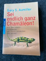 Sei endlich ganz Chamäleon Gary Aumiller Überlebensstrategie Hessen - Hanau Vorschau