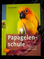 Papageienschule Buch Sachbuch Papagei Sonnensittich Sachsen-Anhalt - Mücheln (Geiseltal) Vorschau