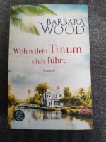 Barbara Wood - Wohin dein Traum dich führt Bayern - Karlshof b Ederheim Vorschau