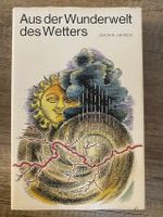 Buch „Aus der Wunderwelt des Wetters“ von Joachim Landeck Kr. München - Unterhaching Vorschau