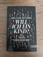 Buch "Will ich ein Kind? Ja Nein Vielleicht" von Melanie Hughes Hessen - Fulda Vorschau