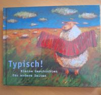 Buch ganz neu OVP - Typisch! Kleine Geschichten für andere Zeiten Hessen - Seeheim-Jugenheim Vorschau