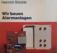 Wir bauen Alarmanlagen - Taschenbuch von Heinrich Stöckle Nordrhein-Westfalen - Troisdorf Vorschau