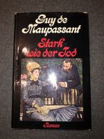 Guy de Maupassant : Stark wie der Tod - Roman Bayern - Ortenburg Vorschau