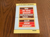 Wie Ihr Kind gesund aufwachsen kann … auch ohne Doktor Mendelsohn Rheinland-Pfalz - Reinsfeld Vorschau