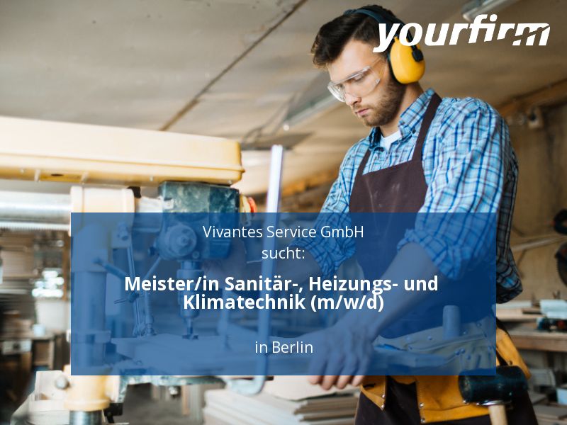 Meister/in Sanitär-, Heizungs- und Klimatechnik (m/w/d) | Berlin in Berlin